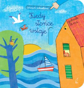 Okładka książki Przesuń paluszkiem Gdy słońce wstaje