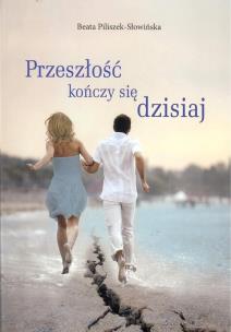 Okładka książki Przeszłość kończy się dzisiaj