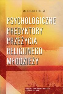 Okładka książki Psychologiczne predyktory przeżycia religijnego...