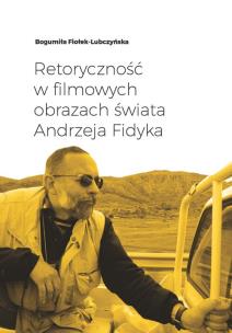 Okładka książki Retoryczność w filmowych obrazach świata Andrzeja Fidyka