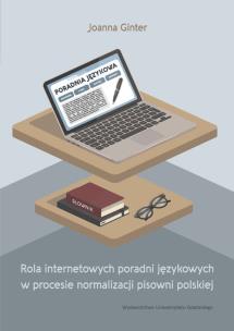 Okładka książki Rola internetowych poradni językowych w procesie normalizacji pisowni polskiej
