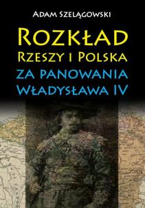 Okładka książki Rozkład Rzeszy i Polska za panowania Władysława IV