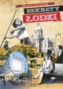 Okładka książki Sekrety Łodzi - cz.1