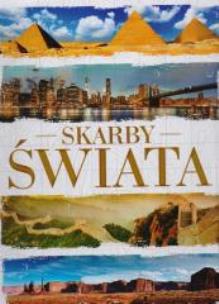 Okładka książki Skarby świata. Cuda natury, kulturyt i sztuki