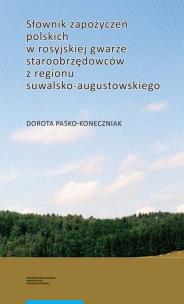 Okładka książki Słownik zapożyczeń polskich w rosyjskiej gwarze staroobrzędowców z regionu suwalsko-augustowskiego