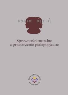 Okładka książki Sprawności moralne a przestrzenie pedagogiczne