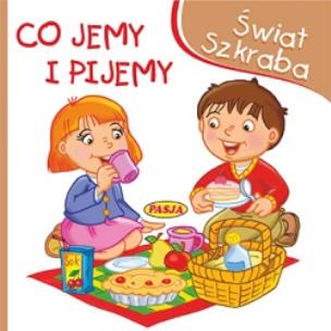 Okładka książki Świat szkraba - Co jemy i pijemy 10x10