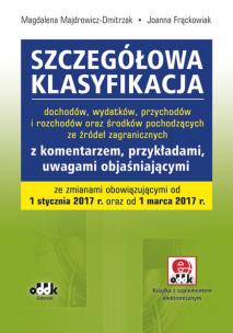 Szczegółowa klasyfikacja dochodów, wydatków, przychodów i rozchodów. Autor: Majdrowicz-Dmitrzak Magdalena, Frąckowiak Joanna. Multiszop.pl Okładka książki Szczegółowa klasyfikacja dochodów, wydatków, przychodów i rozchodów