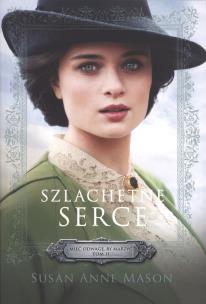 Okładka książki Szlachetne serce Mieć odwagę by marzyć 2