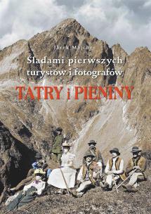 Okładka książki Tatry i Pieniny. Śladami pierwszych turystów..