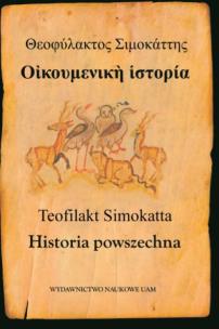 Okładka książki Teofilakt Simokatta „Historia powszechna”