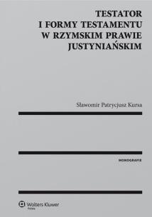 Okładka książki Testator i formy testamentu w rzymskim prawie justyniańskim