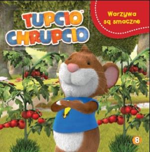 Okładka książki Tupcio Chrupcio.Warzywa są smaczne