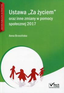 Okładka książki Ustawa Za życiem oraz inne zmiany w pomocy społecznej 2017