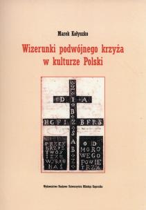 Okładka książki Wizerunki podwójnego krzyża w kulturze Polski