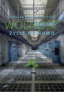 Okładka książki Wolność. Życie na nowo