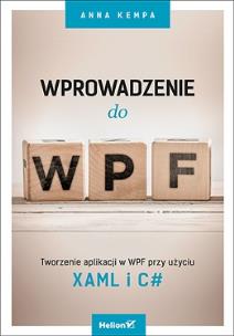 Okładka książki Wprowadzenie do WPF. Tworzenie aplikacji...