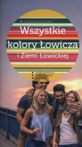 Okładka książki Wszystkie kolory Łowicza i Ziemi Łowickiej