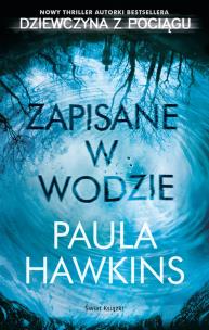 Zapisane w wodzie. Autor: Hawkins Paula. Multiszop.pl Okładka książki Zapisane w wodzie