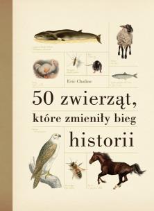Okładka książki 50 zwierząt, które zmieniły bieg historii