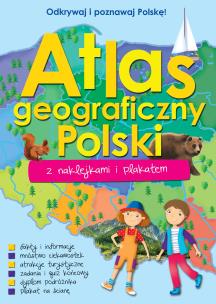 Atlas geograficzny Polski z naklejkami i plakatem. Autor: Opracowanie zbiorowe. Multiszop.pl Okładka książki Atlas geograficzny Polski z naklejkami i plakatem