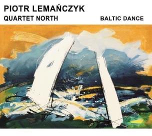 Okładka książki Baltic Dance. Piotr Lemańczyk Quartet North CD