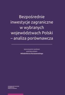 Opakowanie Bezpośrednie inwestycje zagraniczne w wybranych województwach Polski - analiza porównawcza