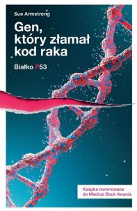 Okładka książki Białko p53 Gen który złamał kod raka