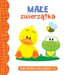 Okładka książki BIBLIOTEKA MALUSZKA Małe zwierzątka