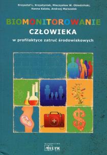 Okładka książki Biomonitorowanie człowieka w profilaktyce zatruć środowiskowych