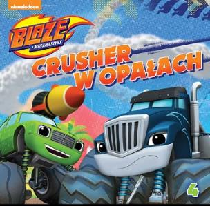 Okładka książki Blaze i megamaszyny . Crusher w opałach