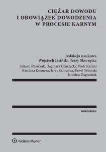 Okładka książki Ciężar dowodu i obowiązek dowodzenia w procesie karnym