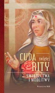 Okładka książki Cuda świętej Rity. Świadectwa i modlitwy