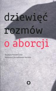 Okładka książki Dziewięć rozmów o aborcji