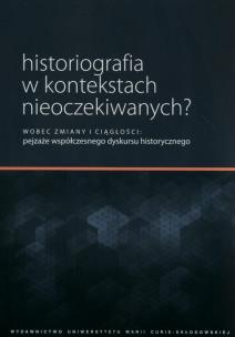 Okładka książki Historiografia w kontekstach nieoczekiwanych?