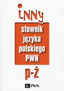 Inny słownik języka polskiego Tom 2. Autor: Bańko Mirosław. Multiszop.pl Okładka książki Inny słownik języka polskiego Tom 2