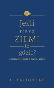 Okładka książki Jeśli nie na ziemi, to gdzie?