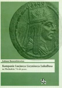 Okładka książki Kampanie Lucjusza Licyniusza Lukullusa na Wschodzie 74-66 p.n.e