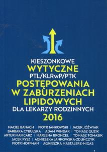 Okładka książki Kieszonkowe wytyczne PTL/KLRwP/PTK postępowania w zaburzeniach lipidowych dla lekarzy rodzinnych 2016