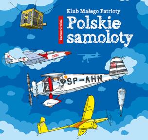 Okładka książki Klub małego patrioty Polskie samoloty