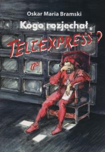 Okładka książki Kogo rozjechał Teleexpress?
