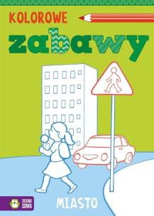 Okładka książki Kolorowe zabawy Miasto