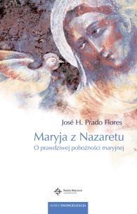 Maryja z Nazaretu. Autor: Prado Flores Jose H.. Multiszop.pl Okładka książki Maryja z Nazaretu