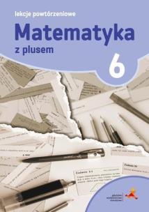 Okładka książki Matematyka SP 6 Lekcje Powtórzeniowe w. 2017 GWO