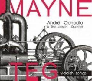 Okładka książki Mayne Teg - yiddish songs. Andre Ochodlo CD
