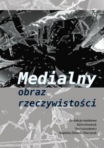 Okładka książki Medialny obraz rzeczywistości