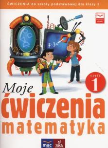 Okładka książki Moje ćwiczenia 3 Matematyka Część 1