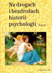 Okładka książki Na drogach i bezdrożach historii psychologii Tom 6