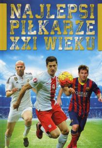 Okładka książki Najlepsi piłkarze XXI wieku