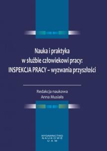 Opakowanie Nauka i praktyka w służbie człowiekowi pracy: Inspekcja Pracy - wyzwania przyszłości